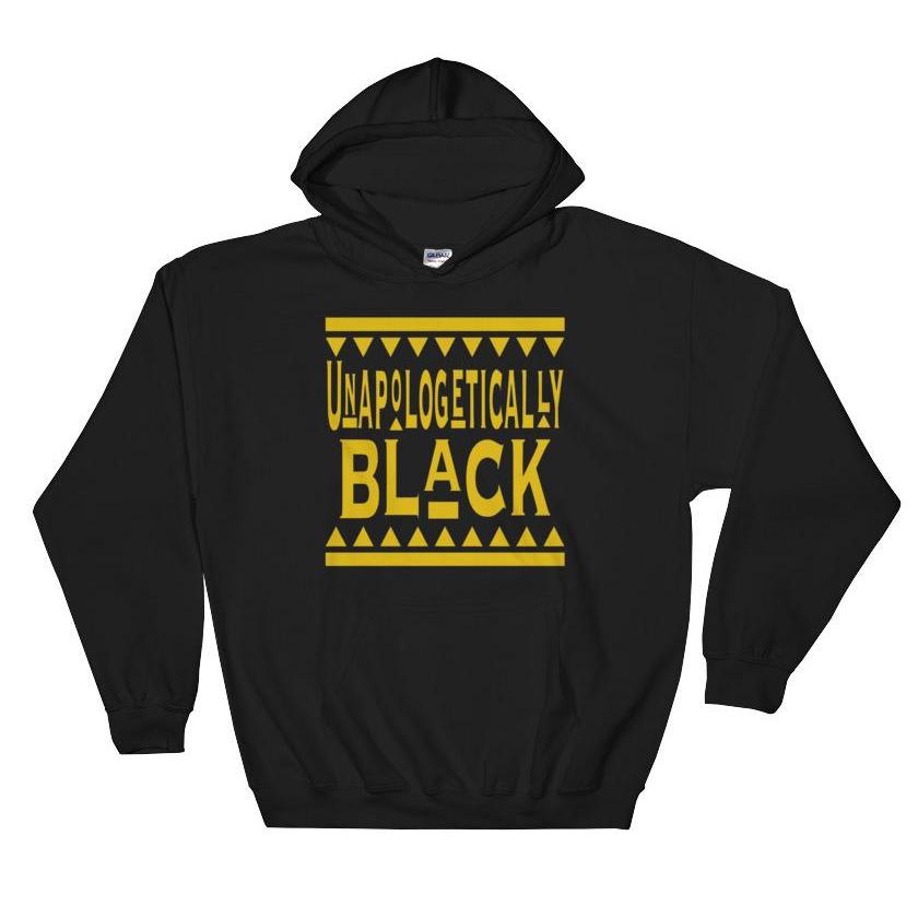 Unapologetically Black {Hooded Sweatshirt}